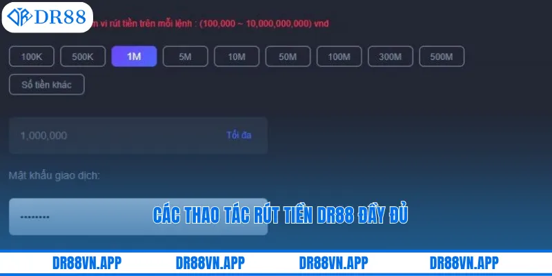Các thao tác rút tiền DR88 đầy đủ Các thao tác rút tiền DR88 đầy đủ