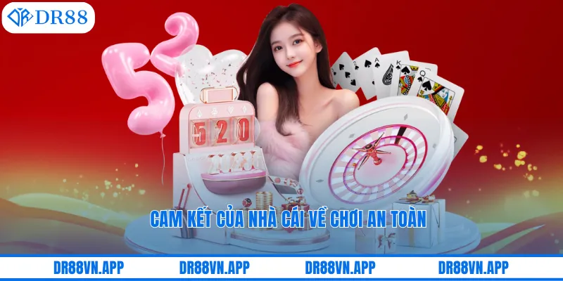 Cam kết của nhà cái về chơi an toàn