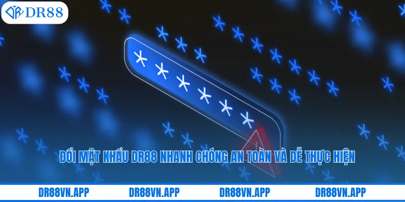 Đổi Mật Khẩu DR88 Nhanh Chóng An Toàn Và Dễ Thực Hiện 1 Đổi Mật Khẩu DR88 Nhanh Chóng An Toàn Và Dễ Thực Hiện