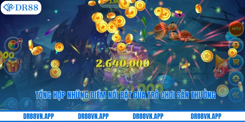 Tổng hợp những điểm nổi bật của trò chơi săn thưởng