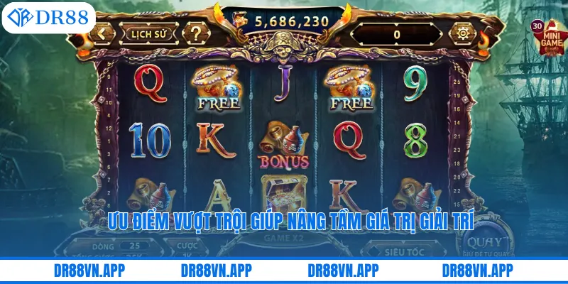Ưu điểm vượt trội giúp nâng tầm giá trị giải trí Ưu điểm vượt trội giúp nâng tầm giá trị giải trí
